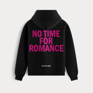 No Time for Romance Hoodie
